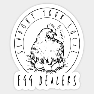 Support Your Local Egg Dealers Funny Bleached Chicken Lover Farm Farmer Sticker